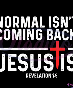 Isnt Coming Back But Jesus Is Revelation 14 Svg Digital File