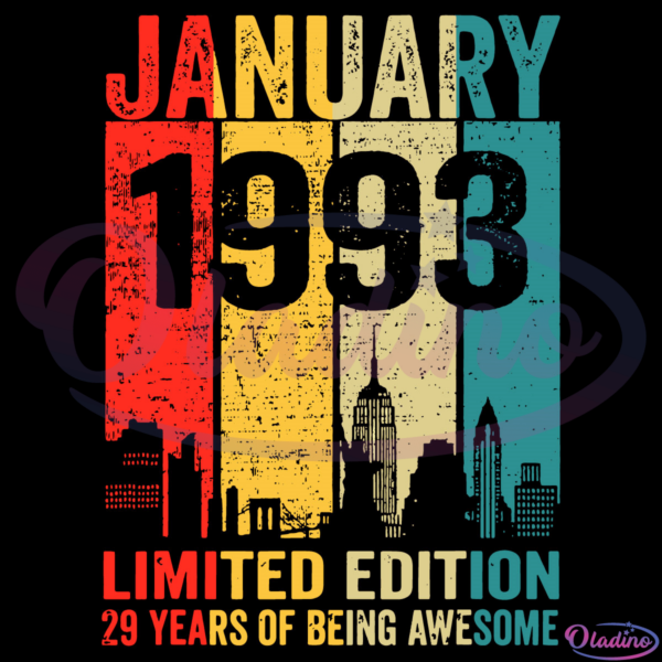 January 1993 Limited Edition 29 Years Of Being Awesome Svg Digital File