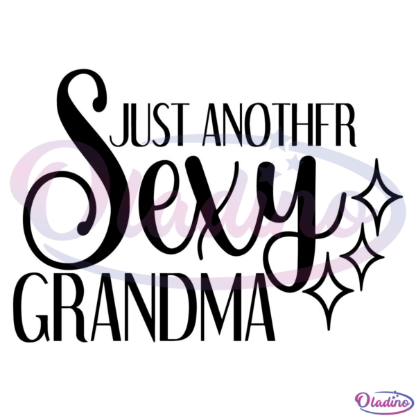 Just Another Sexy Grandma Svg