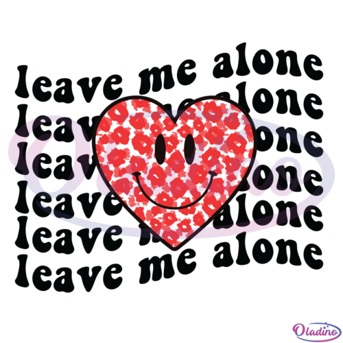 Leave me alone Svg Digital File