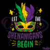 Let The Shenanigans Begin Svg Digital File, Mardi Gras Carnival Svg