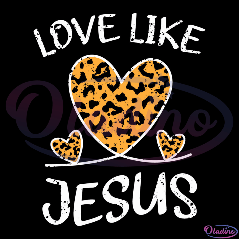 Love Like Jesus Svg Digital File-Oladino