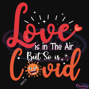 Love is in The Air But So is Covid Digital File, Valentines Quote Svg
