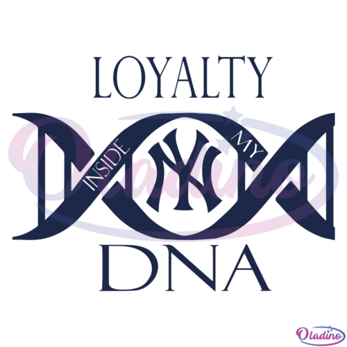 Loyalty Inside My DNA New York Yankees SVG Digital File