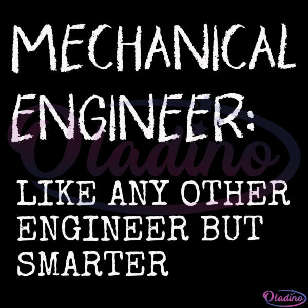 Mechanical Engineer Funny Saying Svg Digital File
