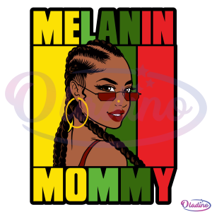 Melanin Mommy Svg Digital File, Black Queen Svg, Black Mom Svg
