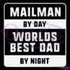 Mailman By Day Worlds Best Dad By Night Svg, Man Svg, Dad Svg