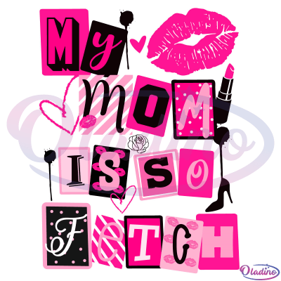 Free My Mom Is So Fetch Svg Digital File, Mother And Daughter Svg - Oladino