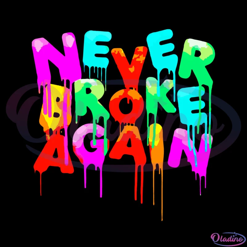 Never Broke Again Svg Digital File