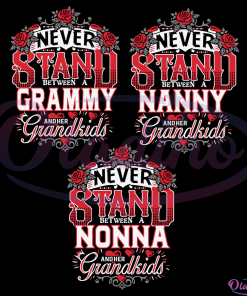 Never Stand Grammy Nanny Nonna Bundle Svg Family Digital File