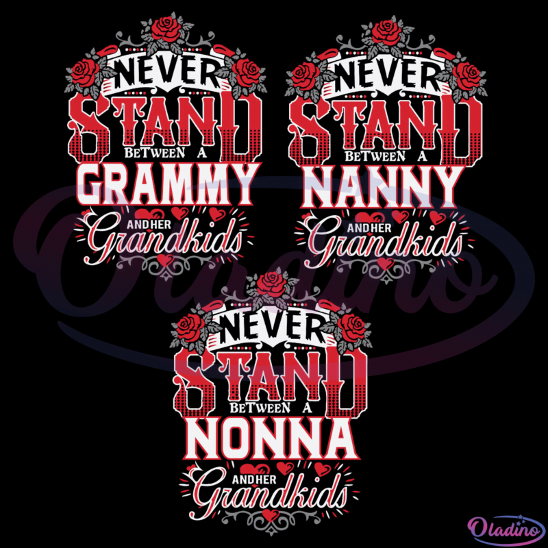Never Stand Grammy Nanny Nonna Bundle Svg Family Digital File