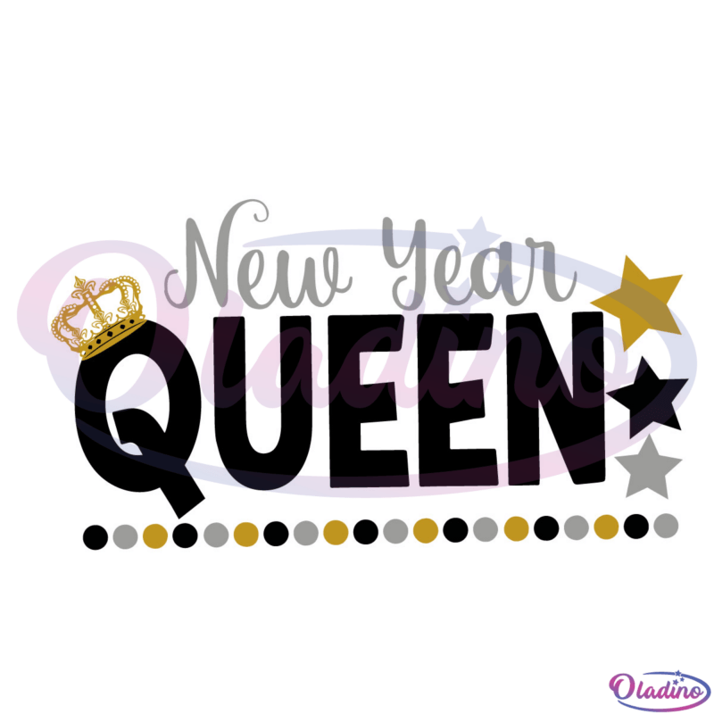 New Year Queen Svg Digital File