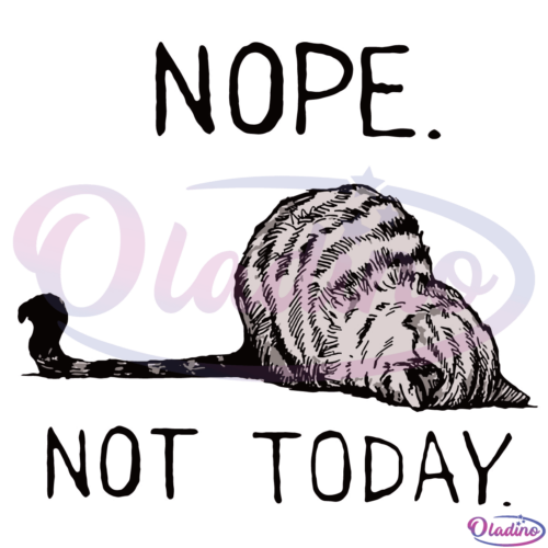 Nope Not Today Lazy Cat Svg