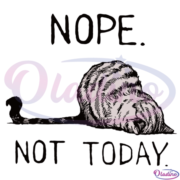 Nope Not Today Lazy Cat Svg, Cute Cat Svg, Lazy Cat Svg Digital File