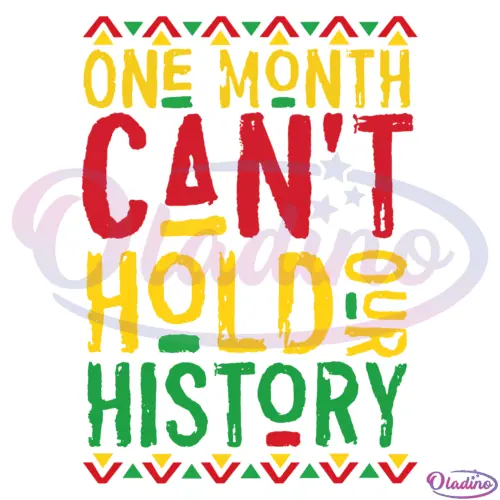 One Month Can Not Hold Our History Svg Digital File