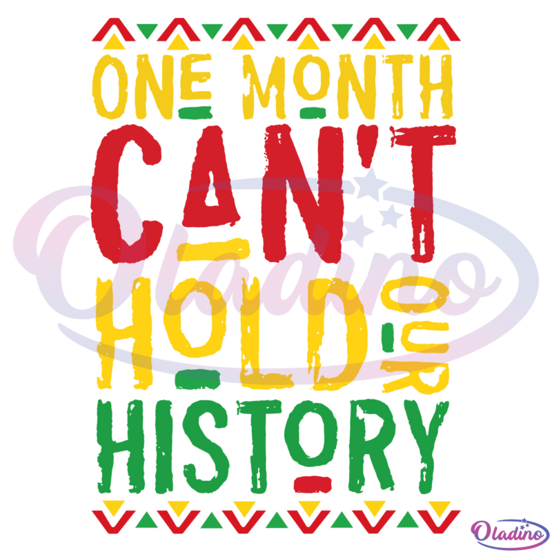 One Month Can Not Hold Our History Svg Digital File, Black History Svg