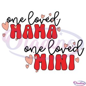 One loved mama mini Svg Valentine Svg Files