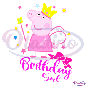 Peppa Pig Birthday Girl Svg Digital File