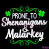 Prone to Shenanigans & Malarkey St Patricks Day Svg Digital Files