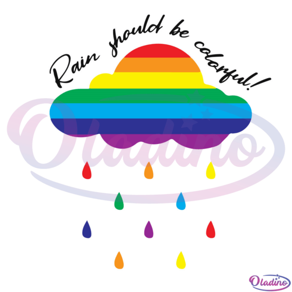 Rain Should Be Colorful Svg Digital File, Rainbow Svg, Lgbt Svg