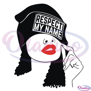 Respect My Name Svg Digital File, Unbothered Black Girl Svg