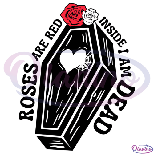 Roses Are Red Inside I Am Dead Svg Digital File