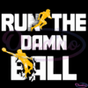 Run The Damn Ball Svg Sport Svg Digital, Great American Football Svg