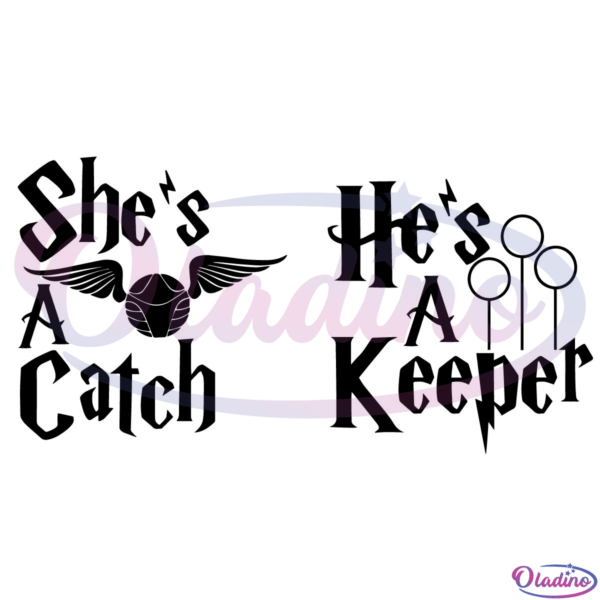 She Is A Catch He Is A Keeper Svg Happy Potter Svg Digital Files