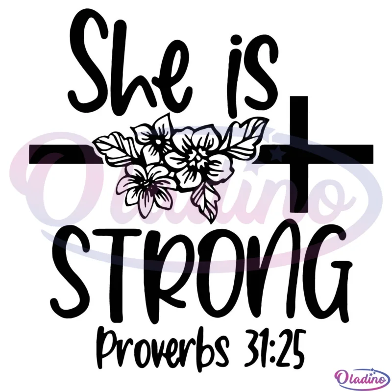 She Is Strong Proverbs 31 25 Svg Digital File