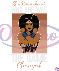 She Remembered Who She Was And The Game Changed Svg