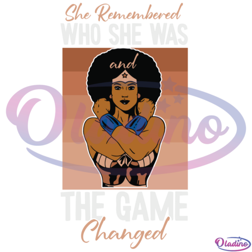 She Remembered Who She Was And The Game Changed Svg