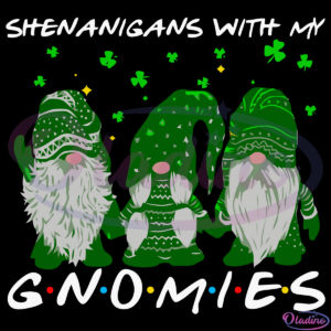 Shenanigans With My Gnomies Svg