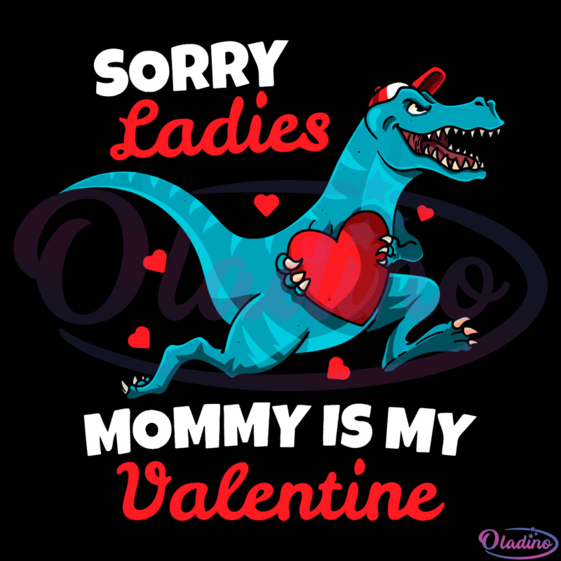 Sorry Mommy Is My Valentine Svg Digital File