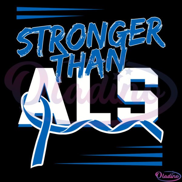 Stronger Than ALS Svg Digital File, ALS Awareness Svg
