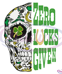Sugar Skull Zero Lucks Given St Patricks Day Svg Digital File
