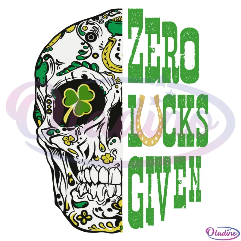 Sugar Skull Zero Lucks Given St Patricks Day Svg Digital File