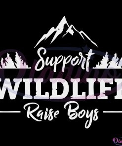 Support Wildlife Raise Boys Svg Digital File, Wild Life Svg, Boys Svg