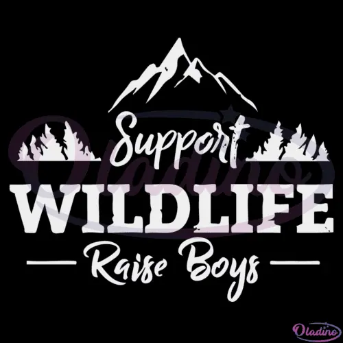 Support Wildlife Raise Boys Svg Digital File