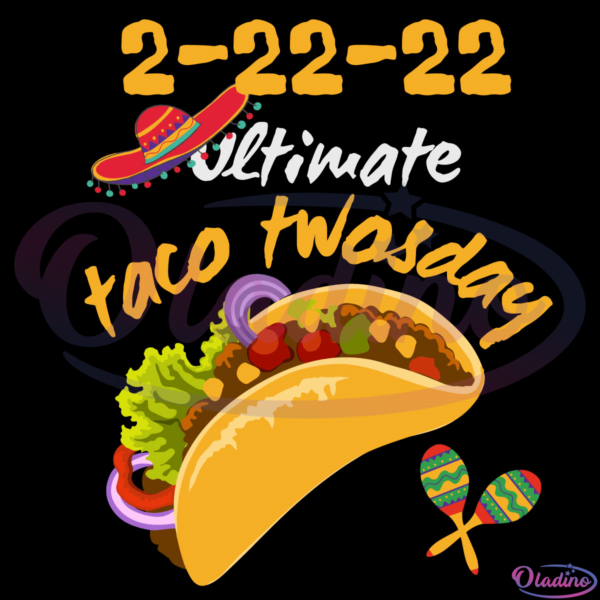 TUESDAY FEBRUARY 2 2022 ULTIMATE TACO TWOSDAY 2-22-22 Svg