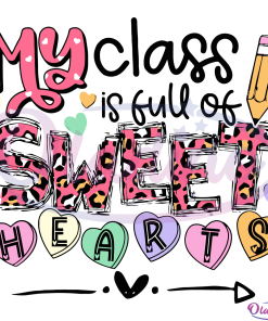 Teacher My Class Is Full Of Sweethearts Svg Digital File, Valentine Svg