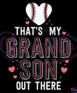 Thats My Grandson Out There Svg Digital File
