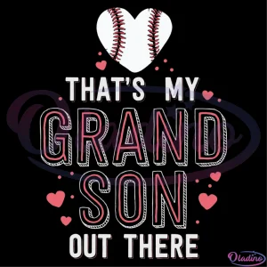 Thats My Grandson Out There Svg Digital File