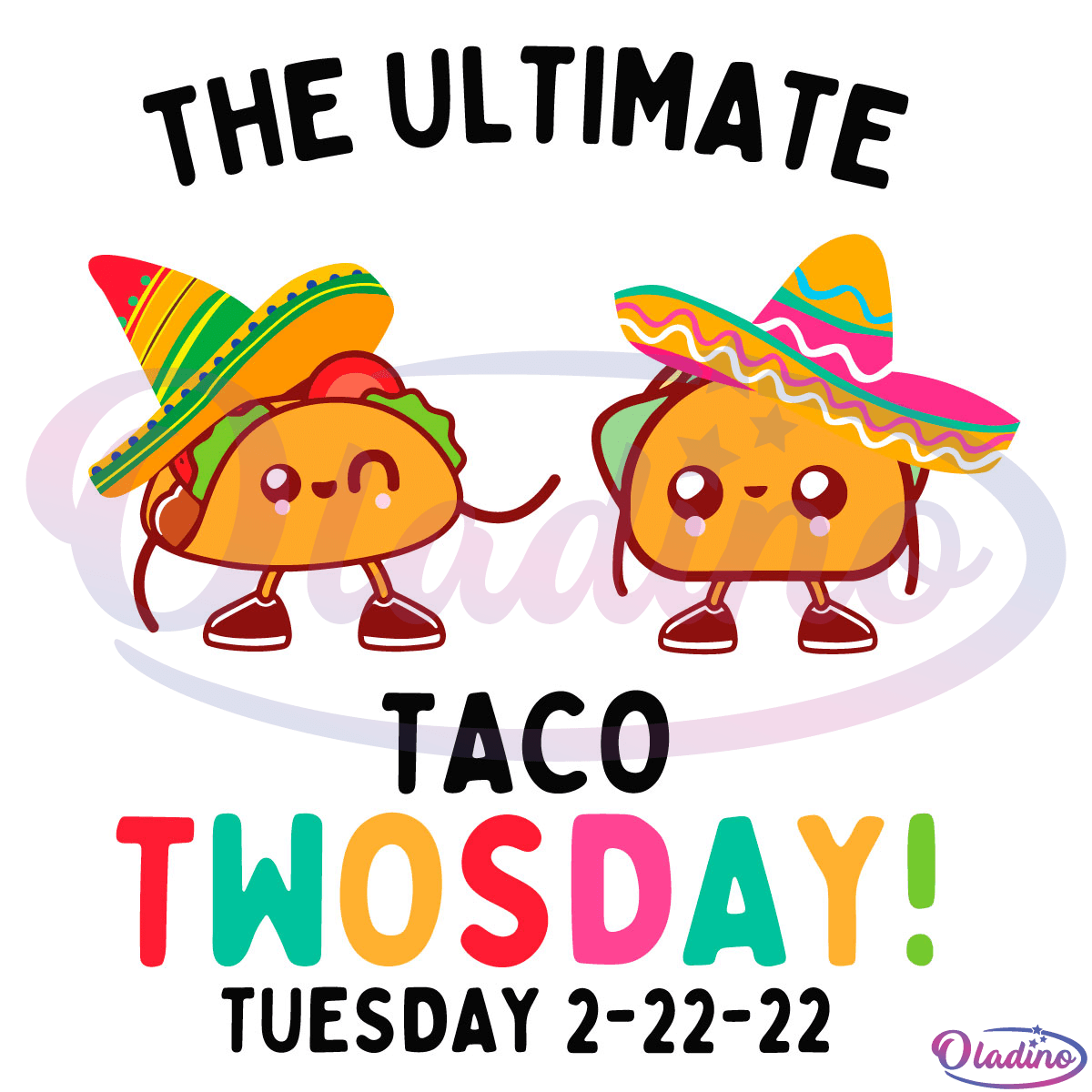 The Ultimate Taco Twosday Tuesday 2-22-22 Svg Digital File