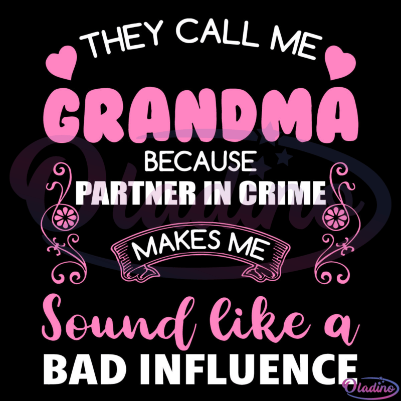 They Call Me Grandma Because Partner in Crime Svg Digital File