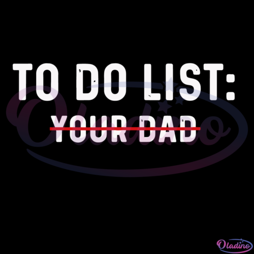 To Do List Your Dad Svg Digital File