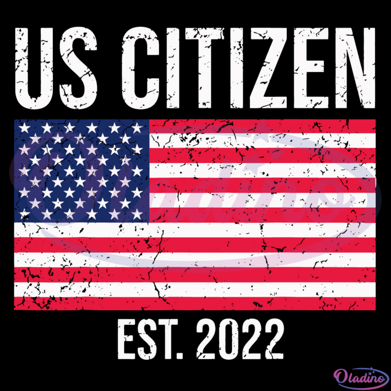 US Citizen Est 2022 American Flag Svg Digital File