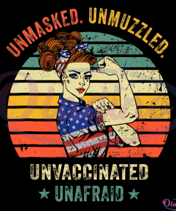 Unmasked Unmuzzled Unvaccinated Unafraid Svg, Vintage Strong Girl