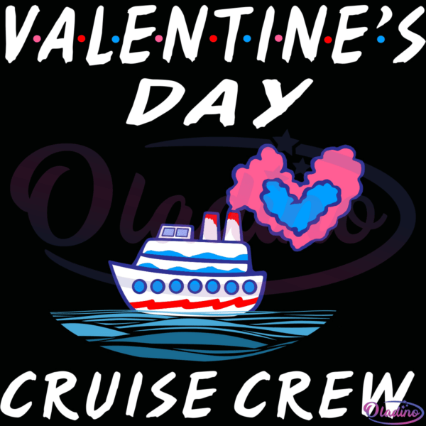 Valentines Day Cruise Crew Svg Family Cruise Svg Digital Files
