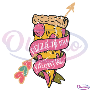 Valentines Day Pizza Is My Valentine Svg Digital File