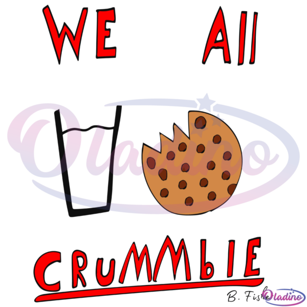 We All CruMMble Cookie and Milk Svg Digital File, Trending Svg, Crummbl Cookies Svg-Oladino